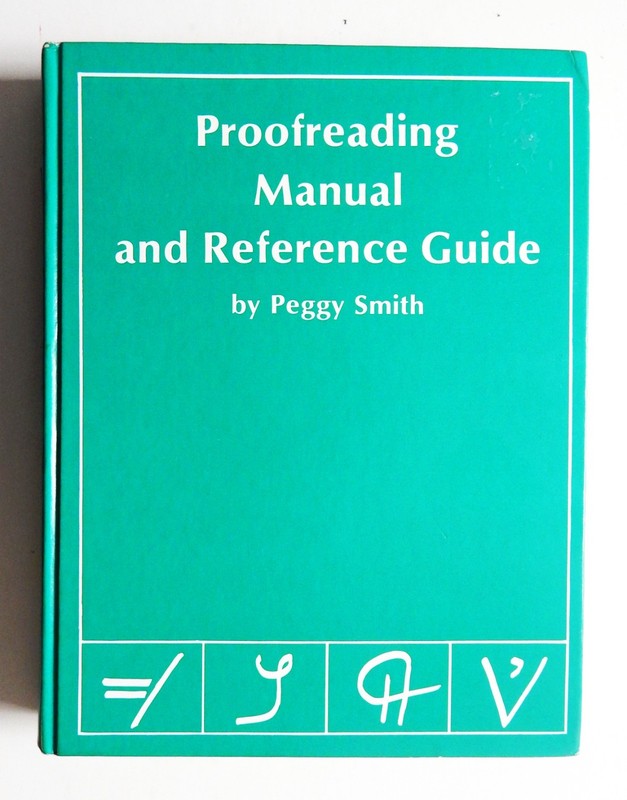 PROOFREADING MANUAL AND REFERENCE GUIDE Peggy Smith editor marks typos spell LN