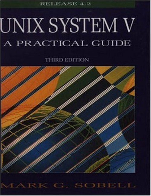 UNIX System V : A Practical Guide Paperback Mark G. Sobell