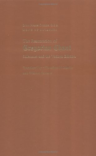 THE RESTORATION OF GREGORIAN CHANT: SOLESMES AND THE By Pierre Combe & Theodore