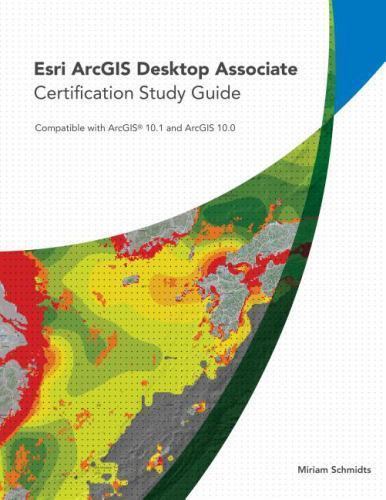 Esri ArcGIS Desktop Associate Certifi- paperback, Miriam Schmidts, 9781589483514