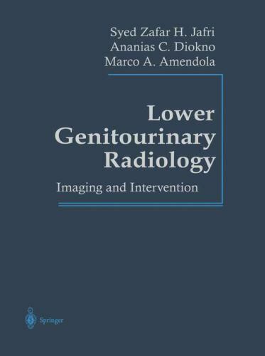Lower Genitourinary Radiology : Imaging and Intervention by P. L. Choyke (2013,