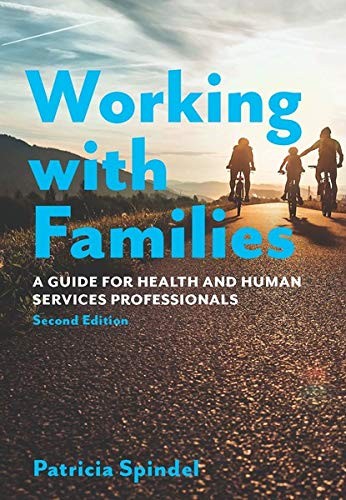 Working With Families: A Guide for Health and Human Services Professionals -…