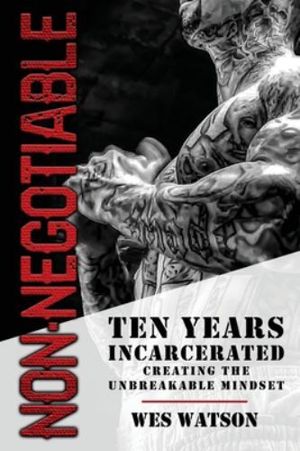 Non-Negotiable: Ten Years Incarcerated