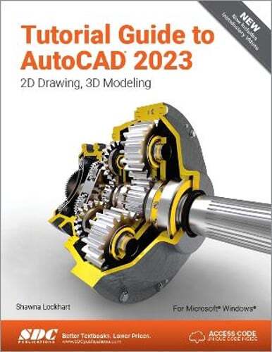 Tutorial Guide to AutoCAD 2023: 2D Drawing, 3D Modeling by Shawna Lockhart: Used