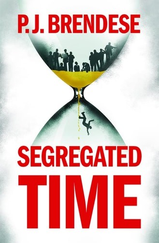 Segregated Time – Brendese, P.J.