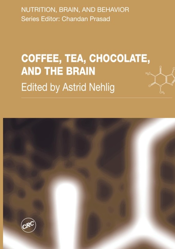 Coffee, Tea, Chocolate, and the Brain (Nutrition, Brain and Behavior)