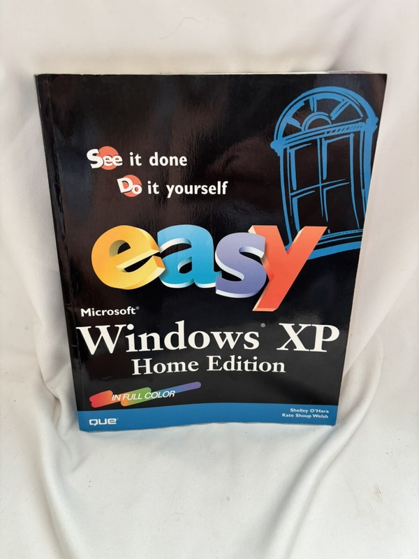 Easy Microsoft Windows XP Home Edition 293 pages