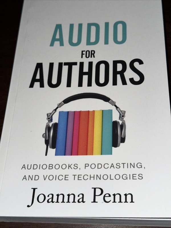 Audio For Authors: Audiobooks, Podcasting, And Voice Technologies
