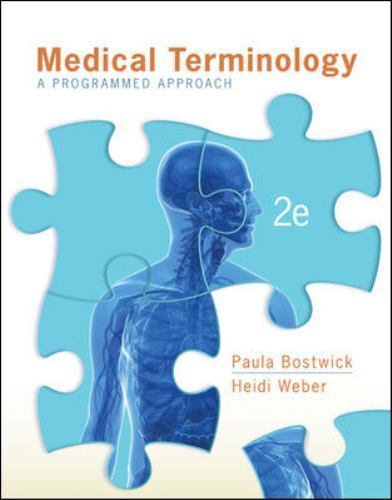 Medical Terminology: A Programmed Approach by Bostwick, Paula; Weber, Heidi