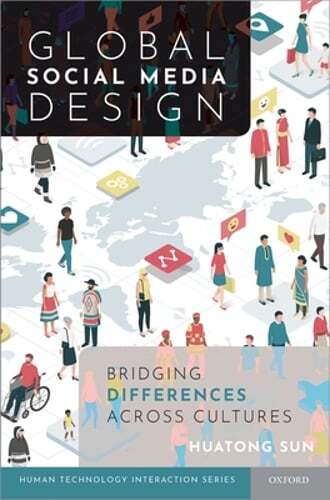 Global Social Media Design: Bridging Differences Across Cultures by Huatong Sun