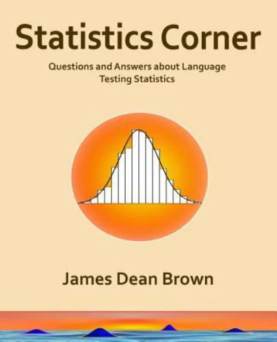Statistics Corner : Questions and Answers About Language Testing Statistics, …