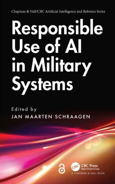 RESPONSIBLE USE OF AI IN MILITARY SYSTEM by SCHRAAGEN, JAN MAART Hardback
