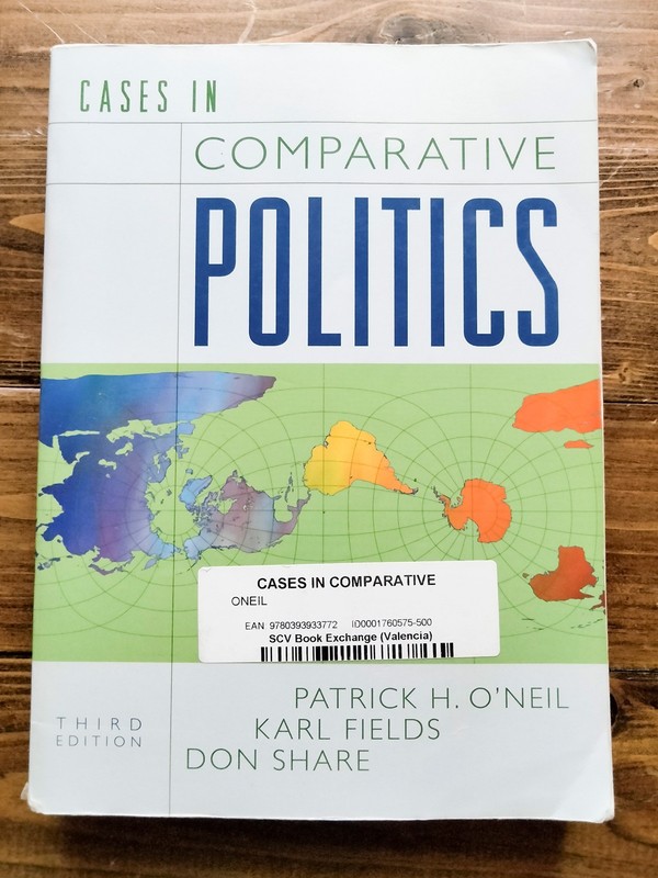 Cases in Comparative Politics by Karl Fields, Don Share and Patrick H. O’Neil…