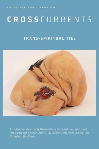 CrossCurrents: Trans-Spiritualities: Volume 75, Number 1, March 2025, , Excellen