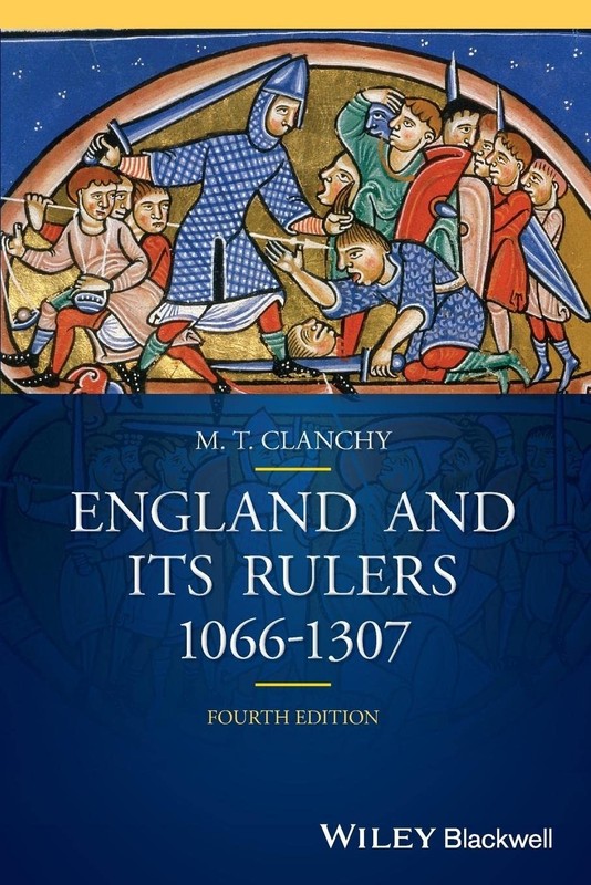 England and its Rulers: 1066 – 1307 (Blackwell Classic Histories of England)