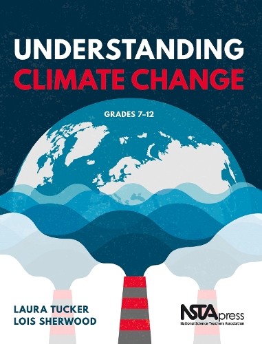 Understanding Climate Change: Grade…, Laura Tucker (a