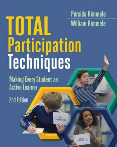Total Participation Techniques: Making Every Student an Active Learner by Himme