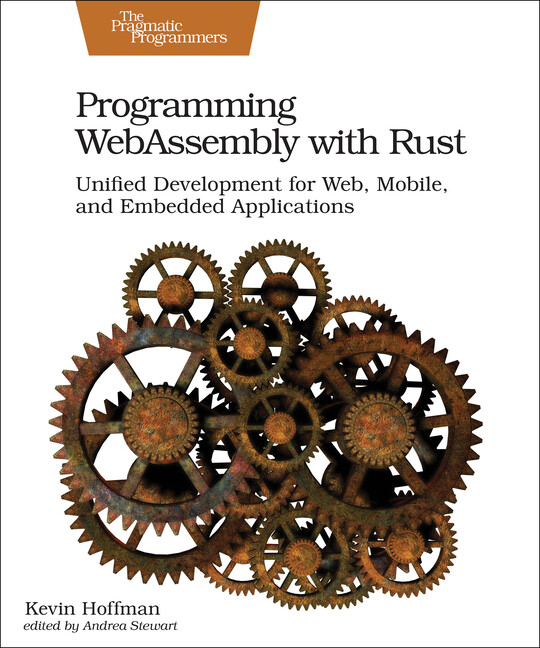 Programming Webassembly With Rust: Unified Development For Web, Mobile, And…