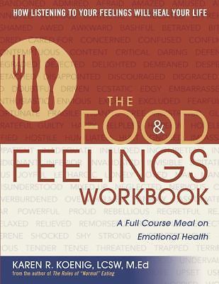 Food and Feelings Workbook : A Full Course Meal on Emotional Health by Karen R.