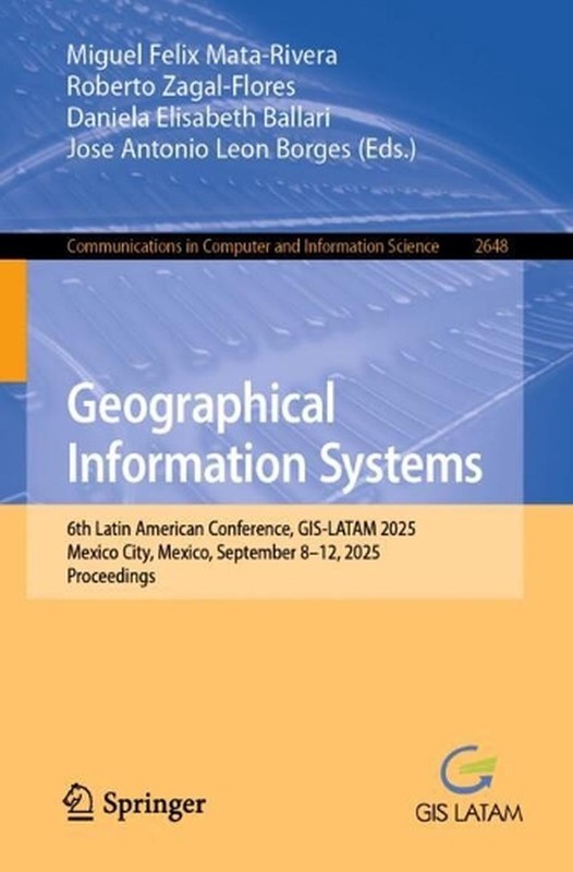 Geographical Information Systems: 6th Latin American Conference, GIS-LATAM 2025,