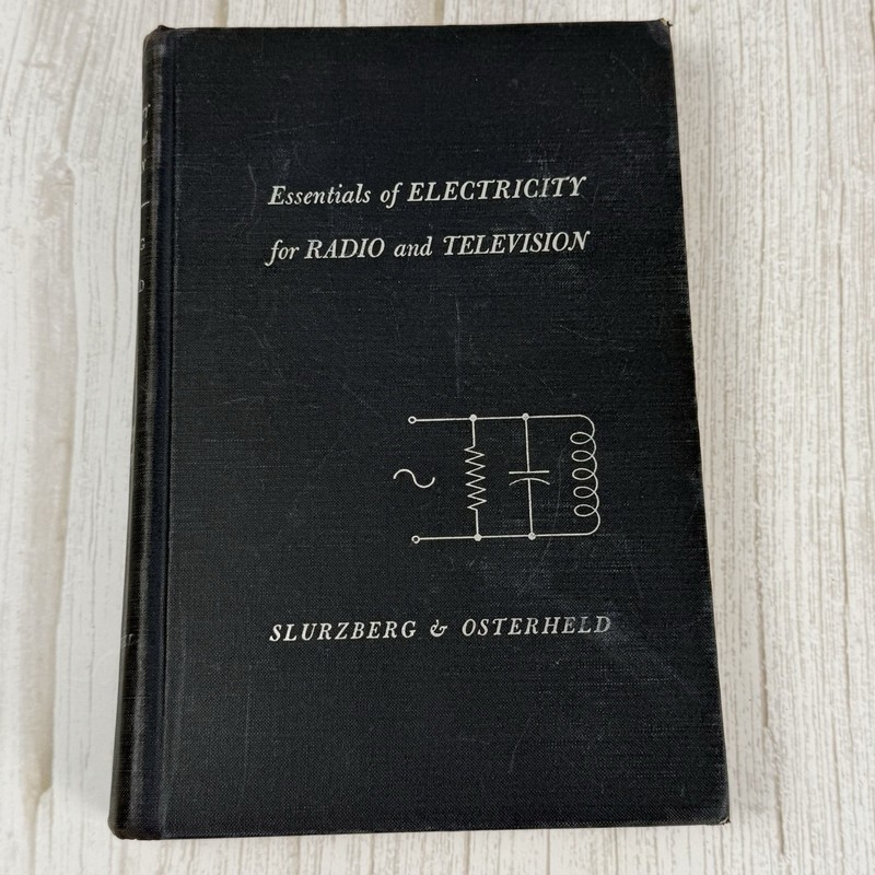 Essentials of Electricity for Radio & Television: Slurzberg & Osterheld 1950 HB