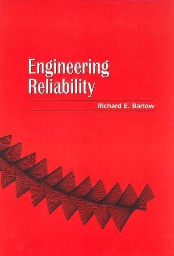 Engineering Reliability (ASA-SIAM Series on Statistics and Applied Probabili…