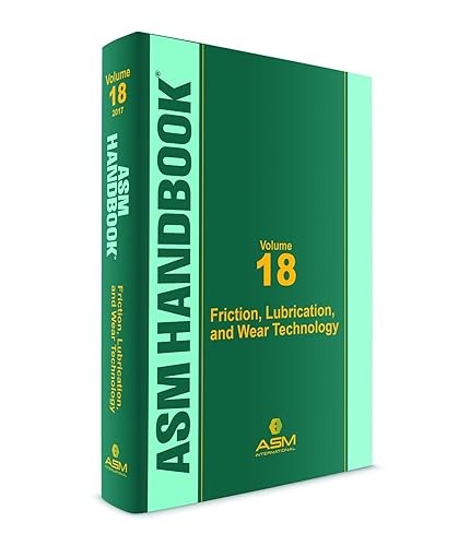 ASM Handbook, Volume 18: Friction, Lubrication, and Wear Techn…