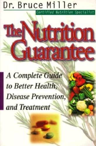 The Nutrition Guarantee: A Complete Guide to Better Health, Disease Preve – GOOD