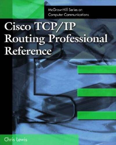 Cisco TcpIp Routing Professional Reference – Paperback By Lewis, Chris – GOOD
