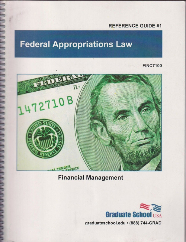 Federal Appropriations Law Reference Guides 1 & 2 FINANCIAL MGMT graduate school