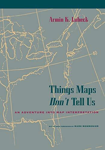 Things Maps Don’t Tell Us: An Adven…, Lobeck, Armin K