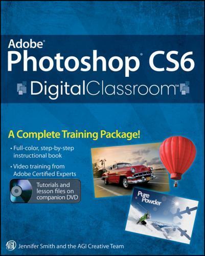 Adobe Photoshop CS6 Digital Classroom , Smith, Jennifer