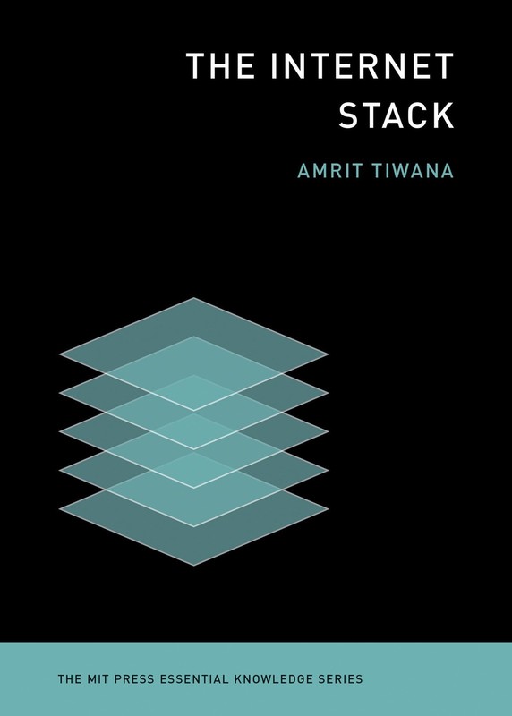 The Internet Stack (MIT Press Essential Knowledge) by Tiwana, Tiwana, New..