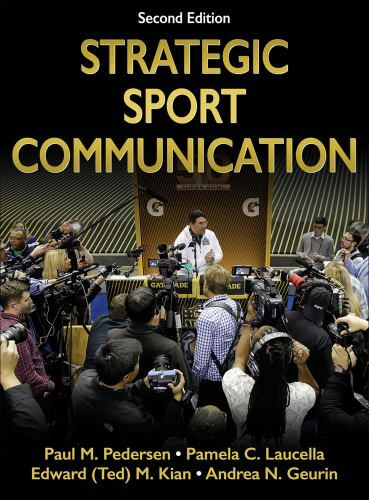 Strategic Sport Communication, Geurin, Andrea N.,Kian, Edward,Laucella, Pamela C