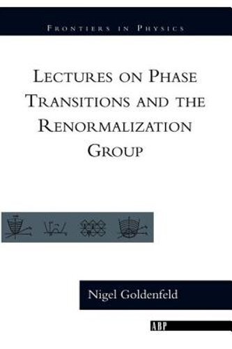 Lectures On Phase Transitions And The Renormalization Group by Nigel Goldenfeld