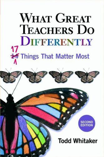 What Great Teachers Do Differently: 17 Things That Matter Most Whitaker, Todd p