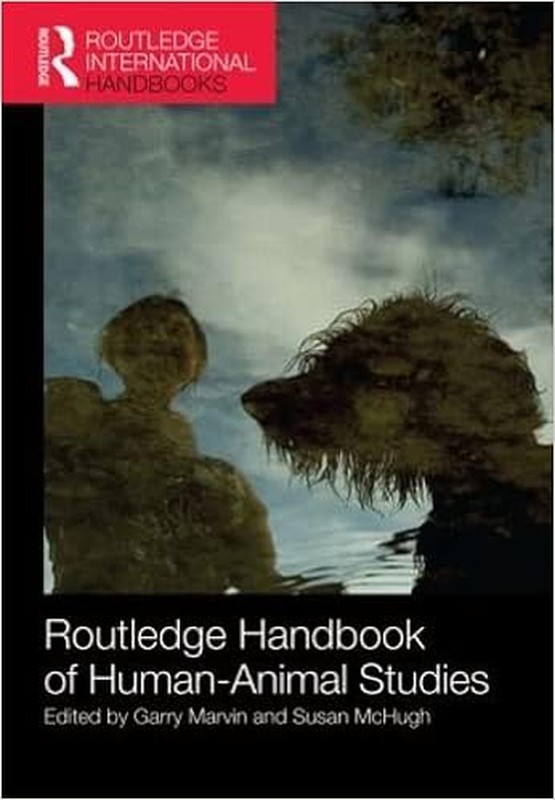 Routledge Handbook of Human-Animal Studies (Routledge International Handbooks...