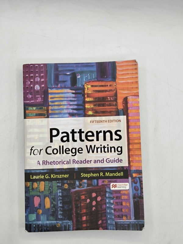 Patterns for College Writing by Laurie G. Kirszner (15th edition) – Used