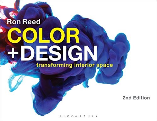 COLOR + DESIGN: TRANSFORMING INTERIOR SPACE By Ron Reed *Excellent Condition*