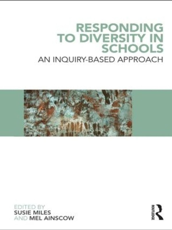 Responding to Diversity in Schools: An Inquiry-Based Approach by Susie Miles (En