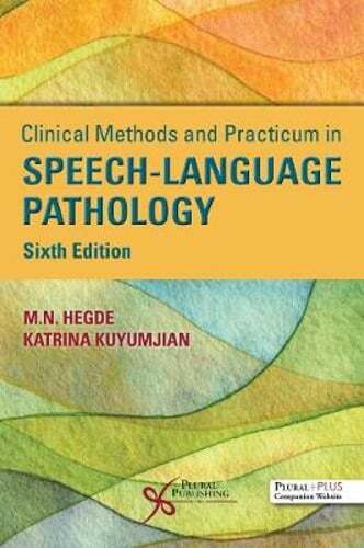 Clinical Methods and Practicum in Speech-Language Pathology by M.N. Hegde: Used