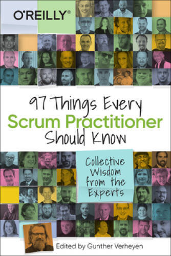 97 Things Every Scrum Practitioner Should Know: Collective Wisdom from th – GOOD