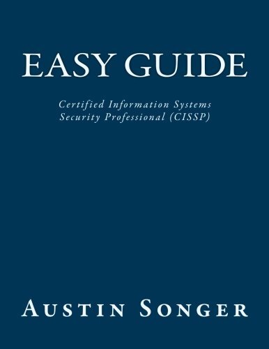 Easy Guide: Certified Information Systems Security Professional (CISSP) New-,