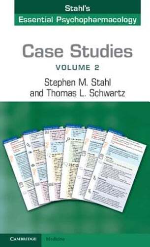 Case Studies: Stahl’s Essential Psychopharmacology: Volume 2 by Stephen M Stahl