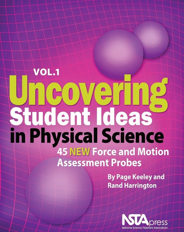 Uncovering Student Ideas in Physical Science, Volume 1: 45 New Force and Motion