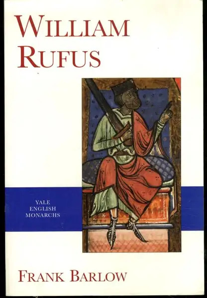 William Rufus Yale English Monarchs by Frank Barlow