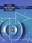 ACTIVE AND NON-LINEAR ELECTRONICS By Thomas F. Schubert & Ernest M. Kim
