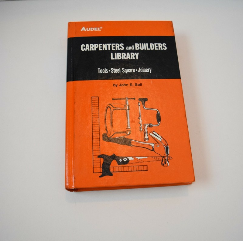 Carpenters & Builders Library No.1 Hardcover Book Tools, Steel Square, Joinery. 