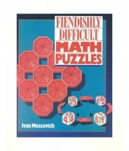 Fiendishly Difficult Math Puzzles, Moscovich, Ivan