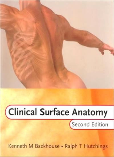 Clinical Surface Anatomy By K. M. Backhouse, Ralph T. Hutchings